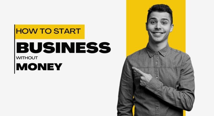 How I start business without money